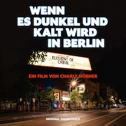 Element Of Crime: Wenn es dunkel und kalt wird in Berlin - Original Soundtrack